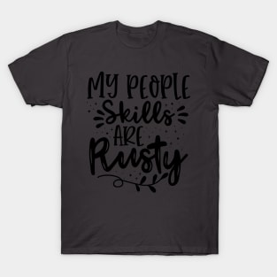 My people skills are rusty - Supernatural castiel Quote T-Shirt